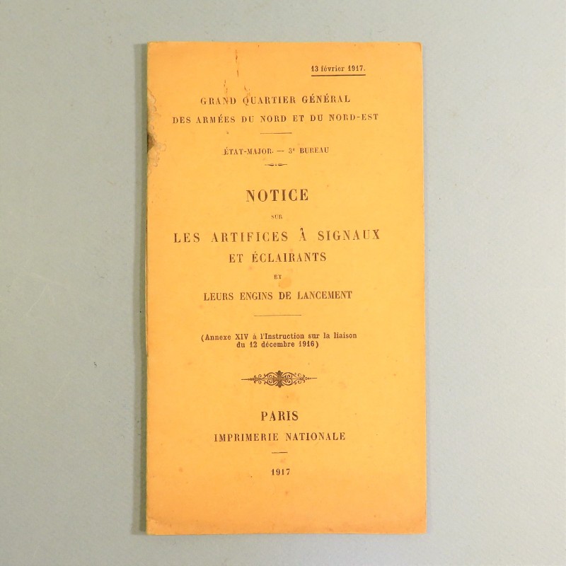 MANUEL NOTICE TECHNIQUE SUR LES ARTIFICES A SIGNAUX ET ECLAIRANTS ET LEURS ENGINS DE LANCEMENT DATEE 1917