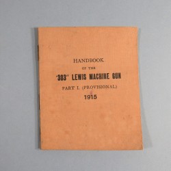 MANUEL D'INSTRUCTION DATEE 1915 MITRAILLEUSE 303 LEWIS MACHINE GUN ANDBOOK PART I EN ANGLAIS