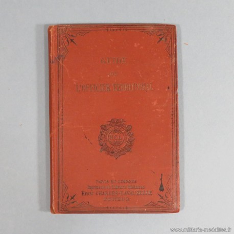 MANUEL GUIDE DE L'OFFICIER TERRITORIAL 1892 INSTRUCTION MILITAIRE CHARLES-LAVAUSELLE REGIMENTE DU 132 ème TERRITORIAL