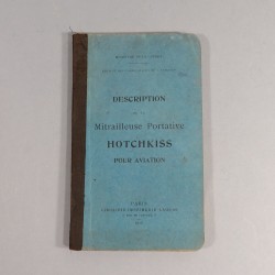 MANUEL D'INSTRUCTION SUR LA MITRAILLEUSE PORTATIVE HOTCHKISS POUR AVATION DATE 1915 AVIATION 1914 1918