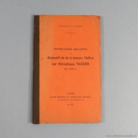 MANUEL D'INSTRUCTION DISPOSITIF DE TIR A TRAVERS L'HELICE SUR MITRAILLEUSE VICKERS DATE 1917 AVIATION 1914 1918
