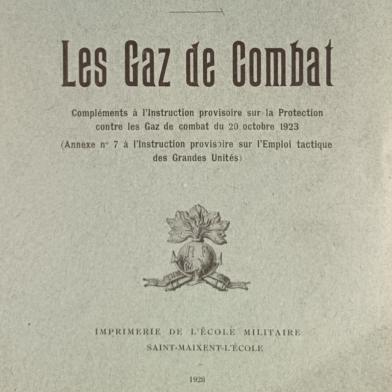 MANUEL D'INSTRUCTION LES GAZ DE COMBAT ECOLE MILITAIRE DE L'INFANTERIE ET DES CHARS DE COMBAT 1928 PAR LE LIEUTENANT G. FORGE