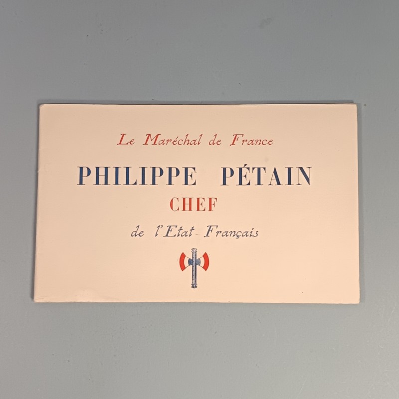 LIVRET DE PROPAGANDE LE MERACHAL DE FRANCE PHILIPPE PETAIN CHEF DE L'ETAT FRANCAIS TRAVAIL FAMILLE PATRIE