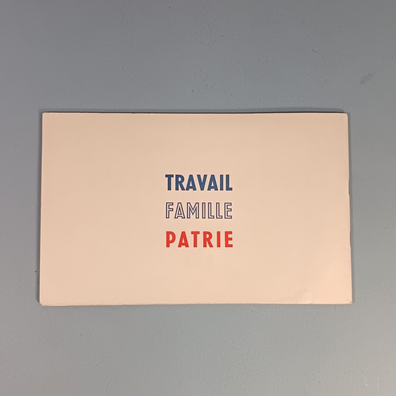 LIVRET DE PROPAGANDE LE MERACHAL DE FRANCE PHILIPPE PETAIN CHEF DE L'ETAT FRANCAIS TRAVAIL FAMILLE PATRIE