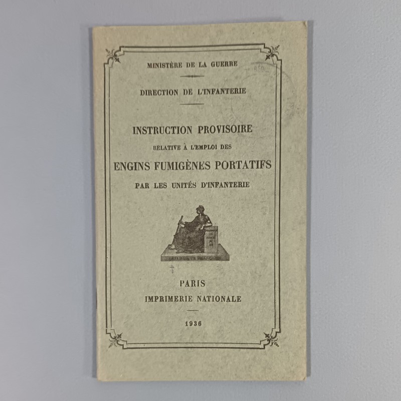 MANUEL D'INSTRUCTION PROVISOIRE A L'EMPLOI DES ENGINS FUMIGENES PORTATIFS IMPRIMERIE NATIONALE 1936