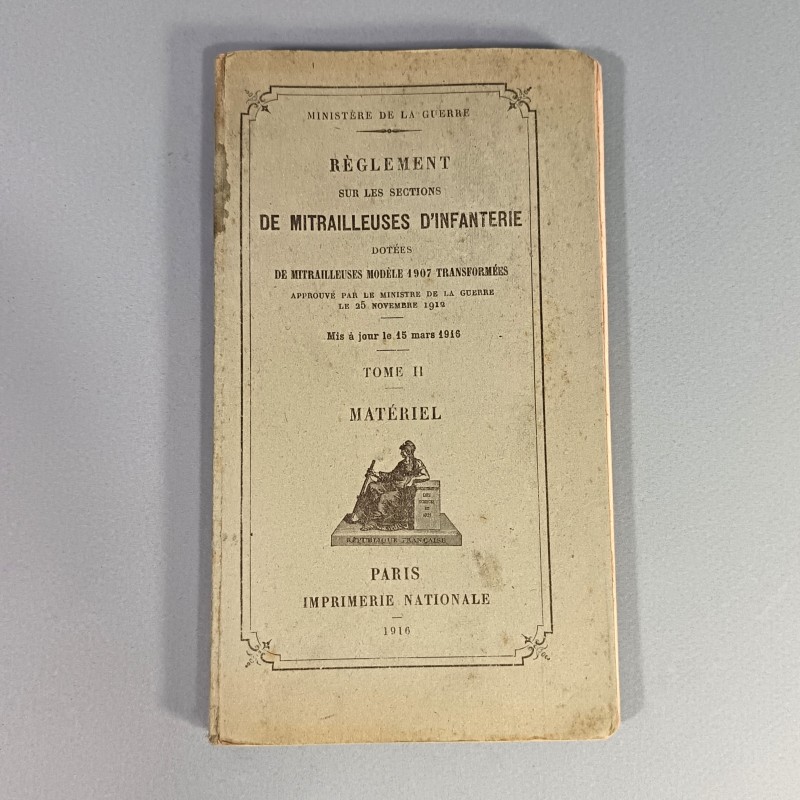 MANUEL D'INSTRUCTION REGLEMENT SUR LES SECTIONS DE MITRAILLEUSES D'INFANTERIE MODELE 1907 TRANSFORMEES 1916